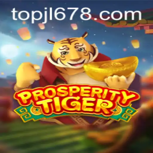 Exploring the Exciting World of ProsperityTiger on JL678.COM